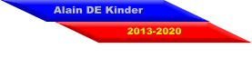 Alain DE Kinder 2013-2020